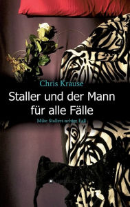 Title: Staller und der Mann für alle Fälle, Author: Chris Krause