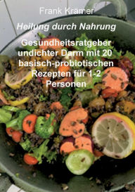 Title: Heilung durch Nahrung, Author: Frank Krïmer