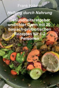 Title: Heilung durch Nahrung, Author: Frank Krämer