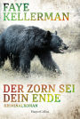 Der Zorn sei dein Ende: Kriminalroman