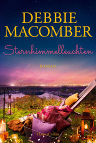 Title: Sternhimmelleuchten: Der neue Roman der SPIEGEL-Bestsellerautorin Selbstfindung, Herzschmerz, Freude und Liebe in Cedar Cove, Author: Debbie Macomber