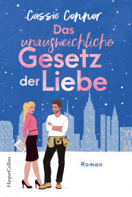Title: Das unausweichliche Gesetz der Liebe: Der perfekte Fake-Dating, Grumpy-Sunshine Weihnachtsroman! Für Fans vom internationalen Bestseller »Spanish Love Deception«, Author: Cassie Connor