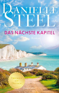 Title: Das nächste Kapitel: Roman New York Times Bestseller Der neue Roman der internationalen Bestsellerautorin mit mehr als einer Milliarde verkauften Exemplaren weltweit Fesselnd und voller Gefühl, Author: Danielle Steel