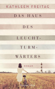 Title: Das Haus des Leuchtturmwärters, Author: Kathleen Freitag