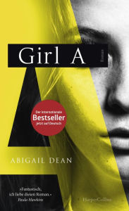 Title: Girl A (German Edition), Author: Abigail Dean