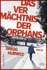 Title: Das Vermächtnis der Orphans (Evan Smoak #5), Author: Gregg Hurwitz