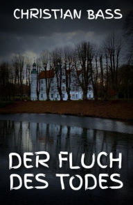 Title: Der Fluch des Todes, Author: Christian Bass
