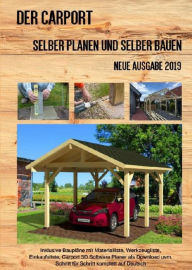 Title: Der Carport: Selber planen und selber bauen Neue Ausgabe 2019, Author: Patrick Weinand-Diez