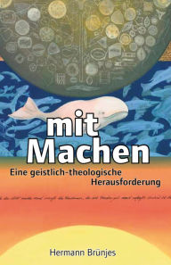 Title: mit Machen: Eine geistlich-theologische Herausforderung, Author: Hermann Brünjes