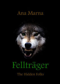 Title: Fellträger: The Hidden Folks, Author: Ana Marna