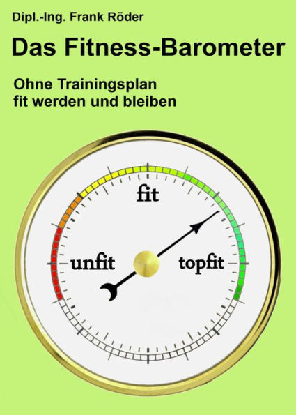 Das Fitness-Barometer: Ohne Trainingsplan fit werden und bleiben