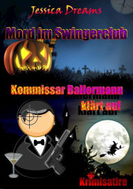 Title: Mord im Swingerclub: Kommissar Ballermann klärt auf, Author: Jessica Dreams