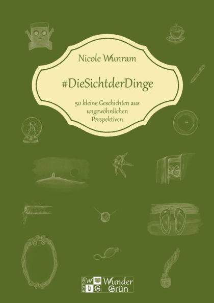 #DieSichtderDinge: 50 kleine Geschichten aus ungewöhnlichen Perspektiven