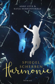 Title: Spiegelscherbenharmonie, Author: Katja Hemkentokrax