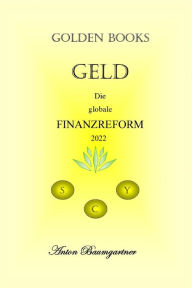 Title: Geld.: Die globale Finanzreform 2ß22, Author: Anton Baumgartner