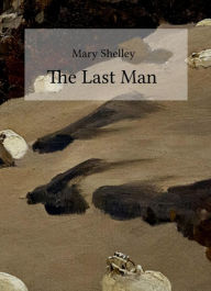 Title: The Last Man, Author: Mary Shelley