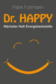 Title: Dr. Happy: Nächster Halt Energietankstelle, Author: Frank Fuhrmann