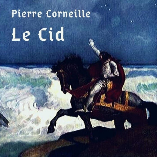 Le Cid By Pierre Corneille Paperback Barnes Noble