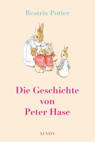Title: Die Geschichte von Peter Hase, Author: Beatrix Potter