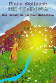 Title: HEXENRING Das Geheimnis der Buchstabenhexe, Author: Diana Wolfbach