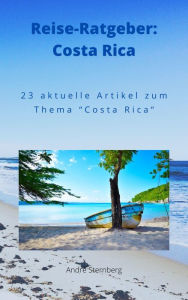 Title: Reise-Ratgeber: Costa Rica: 23 aktuelle Artikel zum Thema 