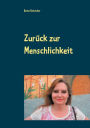 Zurück zur Menschlichkeit: Ethik: Hoffnung und Chancen