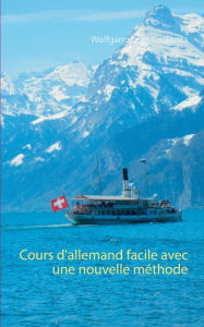 Title: Cours d'allemand facile avec une nouvelle méthode, Author: Wolfgang Jean Costanza