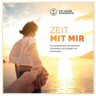Title: Zeit mit mir: Das Gutscheinbuch mit zahlreichen Gutscheinen zum Eintragen und Verschenken, Author: Die Hafenprinzessin