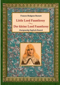 Title: Der kleine Lord Fauntleroy / Little Lord Fauntleroy (Zweisprachig Englisch-Deutsch), Author: Frances Hodgson Burnett