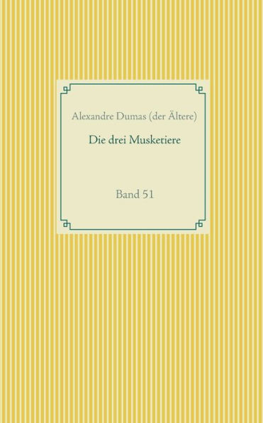 Die drei Musketiere: Band 51