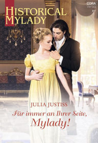 Title: Für immer an Ihrer Seite, Mylady!, Author: Julia Justiss