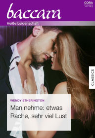 Title: Man nehme: etwas Rache, sehr viel Lust, Author: Wendy Etherington