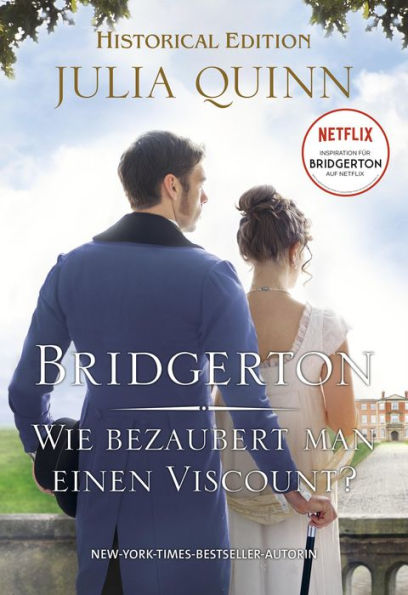 Bridgerton - Wie bezaubert man einen Viscount?: Die mehrfache SPIEGEL-Bestsellerautorin Die Vorlage zur NETFLIX-Welterfolgsserie »Bridgerton«