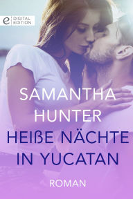 Title: Heiße Nächte in Yucatan, Author: Samantha Hunter