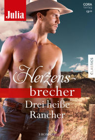 Title: Julia Herzensbrecher Band 65: Drei heiße Rancher, Author: Catherine Mann