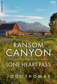 Title: Ransom Canyon: Lone Heart Pass, Author: Jodi Thomas