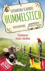Title: Hummelstich - Casanova muss sterben: Provinzkrimi, Author: Katharina Schendel