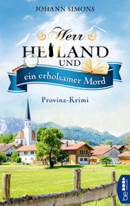 Title: Herr Heiland und ein erholsamer Mord: Provinz-Krimi. Folge 4, Author: Johann Simons