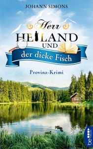 Title: Herr Heiland und der dicke Fisch: Provinz-Krimi. Folge 5, Author: Johann Simons