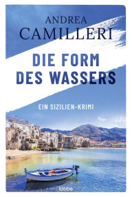 Title: Die Form des Wassers (Commissario Montalbano), Author: Andrea Camilleri