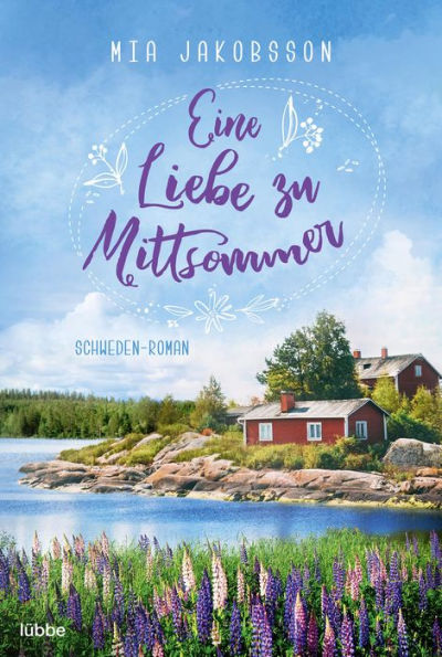 Eine Liebe zu Mittsommer: Schweden-Roman