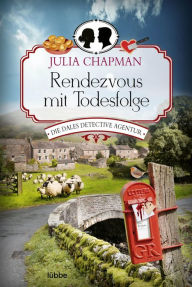 Title: Rendezvous mit Todesfolge: Die Dales Detective Agentur, Author: Julia Chapman