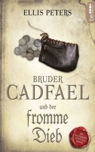 Title: Bruder Cadfael und der fromme Dieb, Author: Ellis Peters