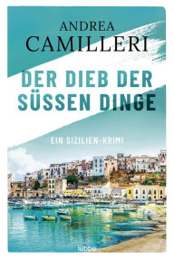 Title: Der Dieb der süßen Dinge (Commissario Montalbano), Author: Andrea Camilleri