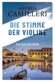 Title: Die Stimme der Violine (Commissario Montalbano), Author: Andrea Camilleri
