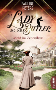 Title: Die Lady und der Butler - Mord im Zedernhaus, Author: Pauline Peters