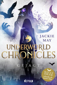 Title: Underworld Chronicles - Gejagt: Buch 2, Author: Jackie May