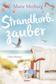 Title: Strandkorbzauber: Ostsee-Roman, Author: Marie Merburg