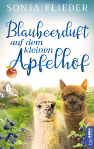 Title: Blaubeerduft auf dem kleinen Apfelhof, Author: Sonja Flieder