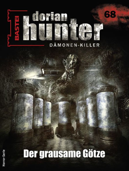 Dorian Hunter 68 - Horror-Serie: Der grausame Götze